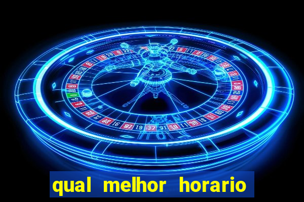 qual melhor horario para jogar na betano